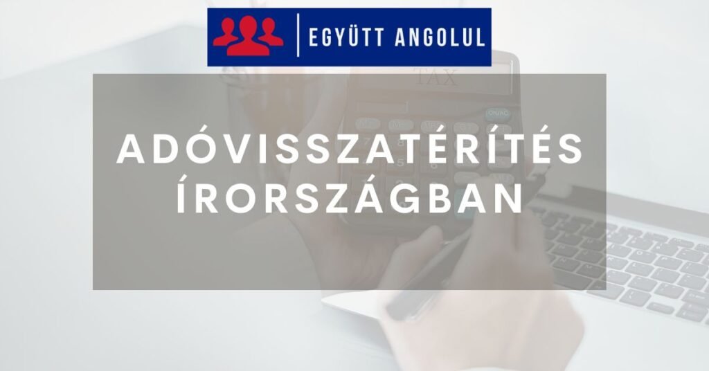Adóvisszatérítés Írországban: lépésről lépésre I Együtt Angolul