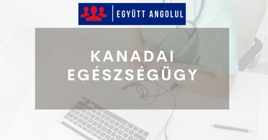 Mire számíthatnak a Kanadában dolgozó magyarok biztosítás szempontjából? Mire számíthatnak a Kanadában dolgozó magyarok biztosítás szempontjából? I Együtt Angolul