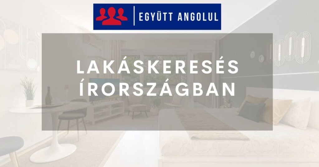 Lakáskeresés Írországban: tanácsok, biztos tippek I Együtt Angolul