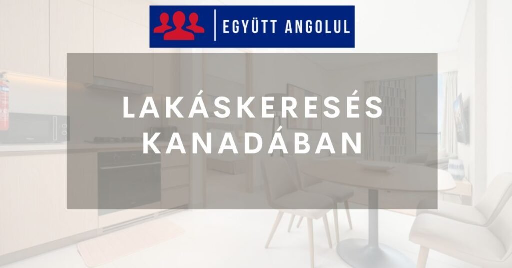 Lakáskeresés Kanadában: tanácsok, biztos tippek I Együtt Angolul