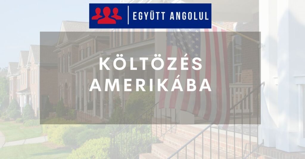 Költözés Amerikába | útmutató kezdőknek I Együtt Angolul