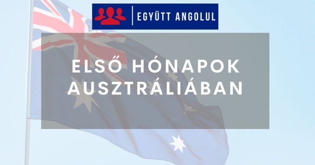 Első hónap Ausztráliában magyar tapasztalatok I Együtt Angolul