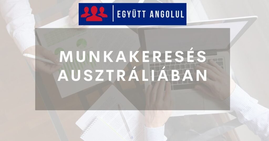 Munkakeresés Ausztráliában: teendők, tippek I Együtt Angolul