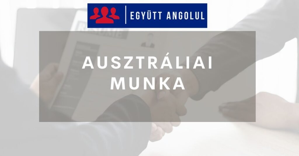 Ausztráliai munka magyaroknak: Minden, amit elindulás előtt tudnod kell I Együtt Angolul