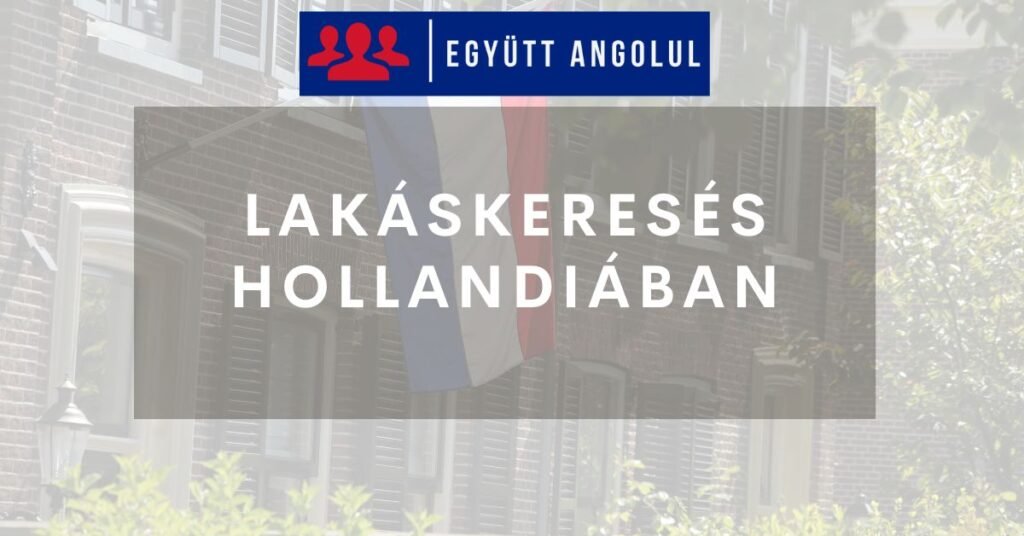 Lakáskeresés Hollandiában: tanácsok, biztos tippek I Együtt Angolul