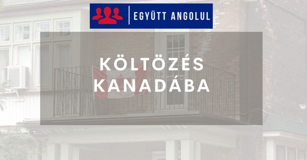 Költözés Kanadába I Együtt Angolul