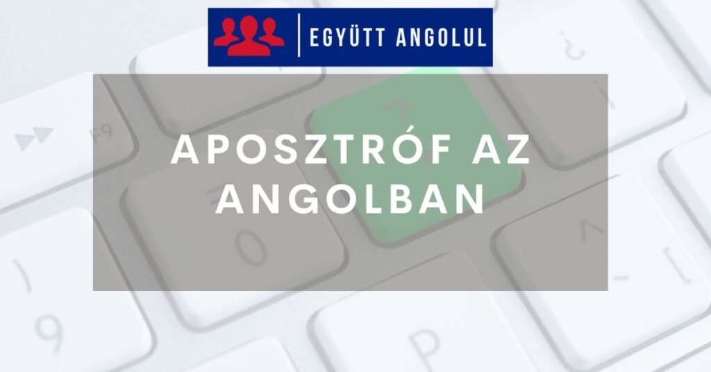 Aposztróf az angol nyelvben I Együtt Angolul