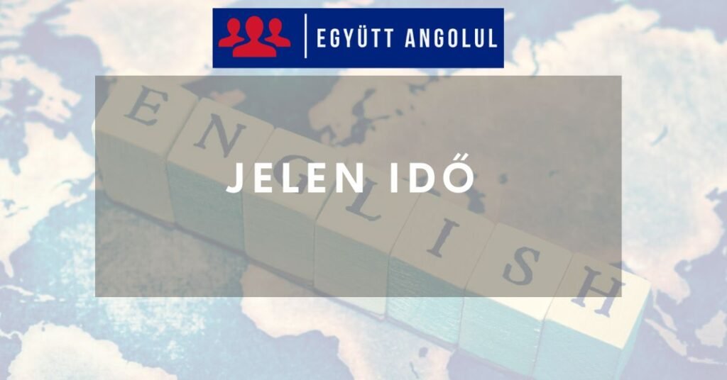 Jelen idő (Present Simple) használata I Együtt Angolul