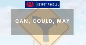 Can, could, may - módbeli segédigék az angolban I Együtt Angolul