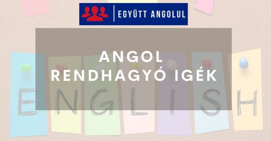 Angol rendhagyó igék listája I Együtt Angolul