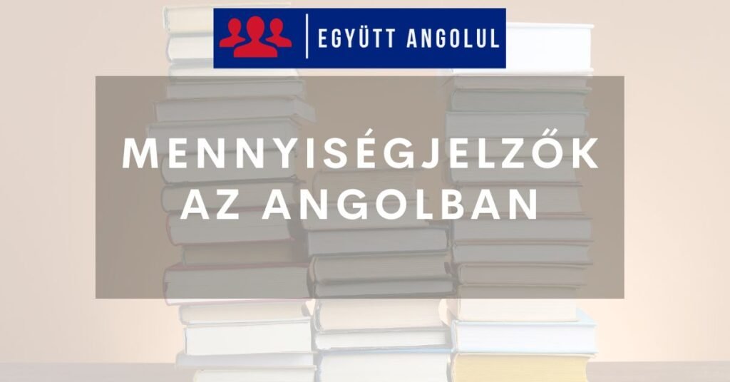 A lot of, a little, a few - mennyiségjelzők az angolban I Együtt Angolul