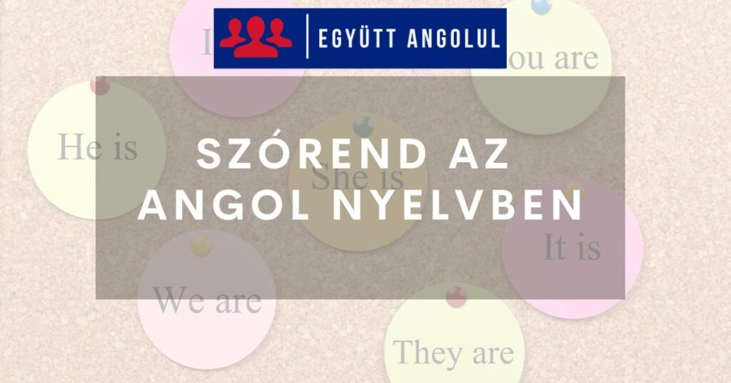 Szórend az angol nyelvben I Együtt Angolul