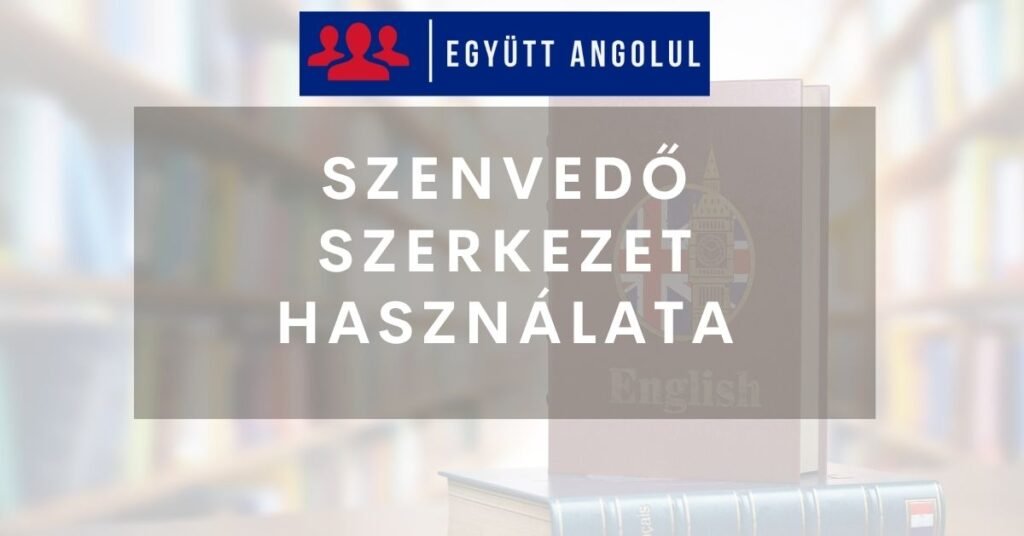 Szenvedő szerkezet (Passive) használata I Együtt Angolul