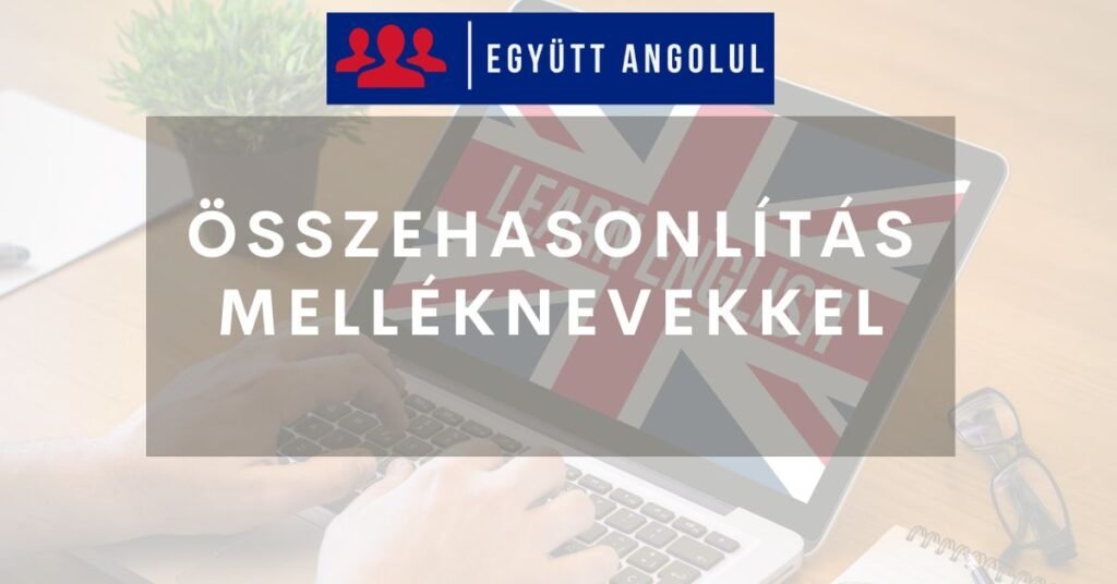 Összehasonlítás melléknevekkel I Együtt Angolul