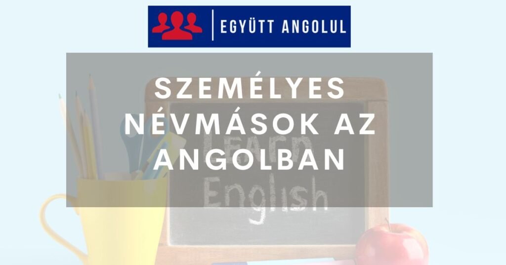 Személyes névmások az angolban I Együtt Angolul
