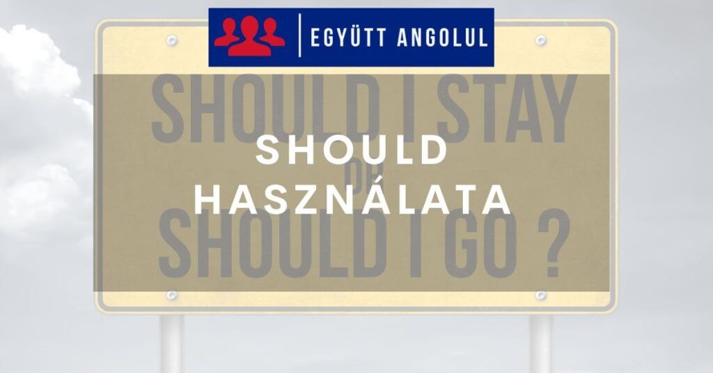 Should használata I Együtt Angolul