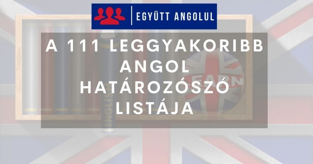 111 leggyakoribb angol határozószó