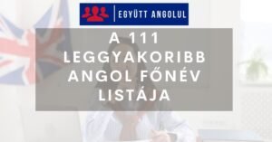 111 leggyakoribb angol főnév